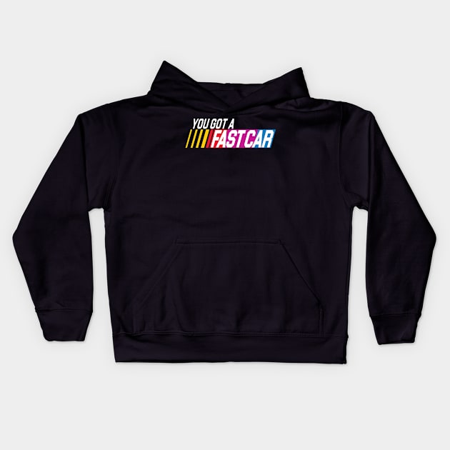 YOU GOT A FAST CAR Kids Hoodie by darklordpug